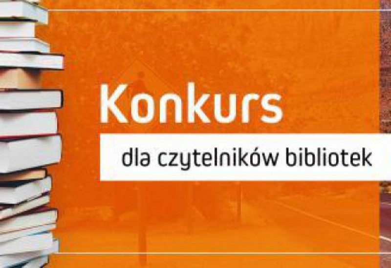 I edycja konkursu dla czytelników bibliotek w woj. małopolskim „Z jakim Pisarzem lub Pisarką wyruszylibyście w trasę i dlaczego?”